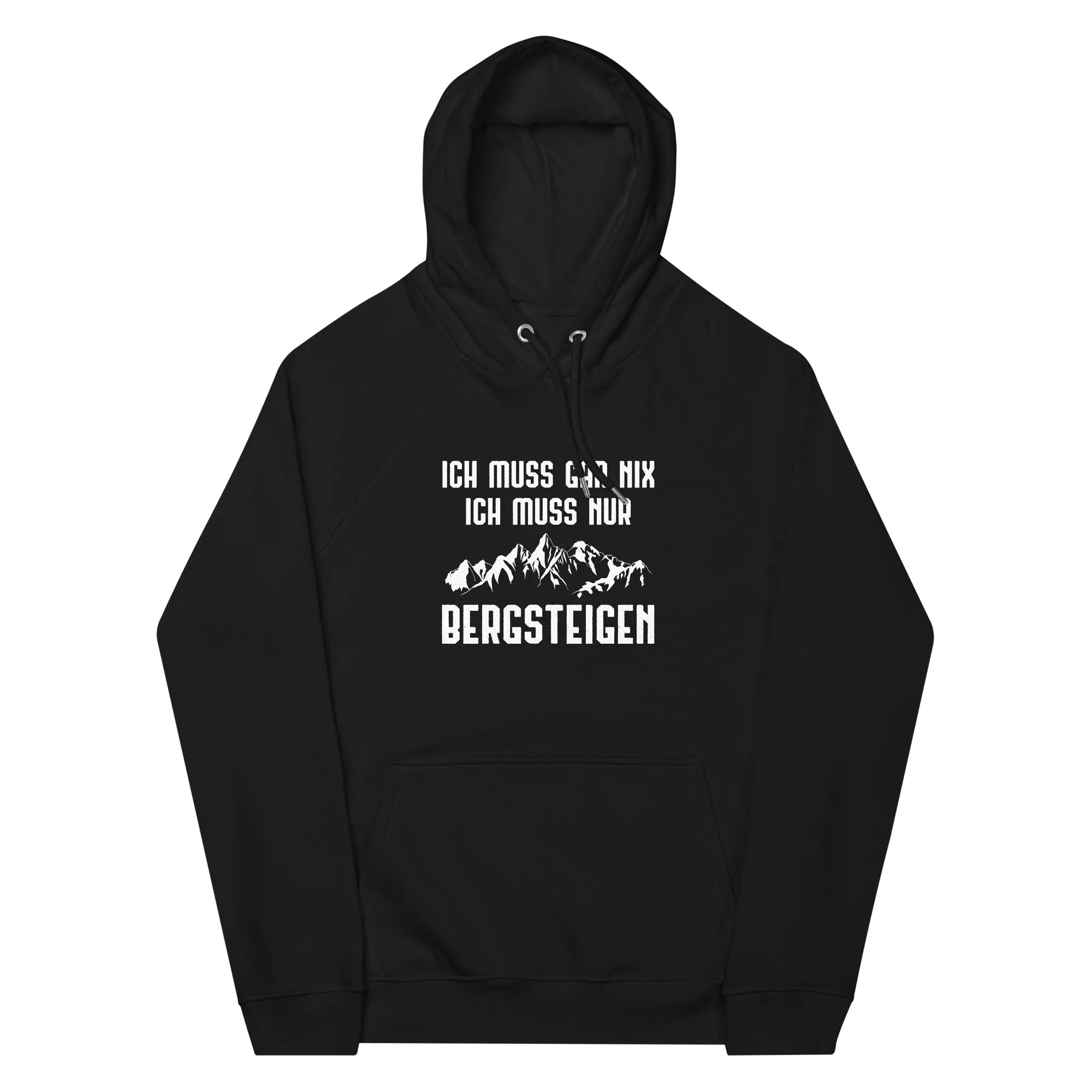 Ich Muss Gar Nix Ich Muss Nur Bergsteigen - Unisex Premium Organic Hoodie