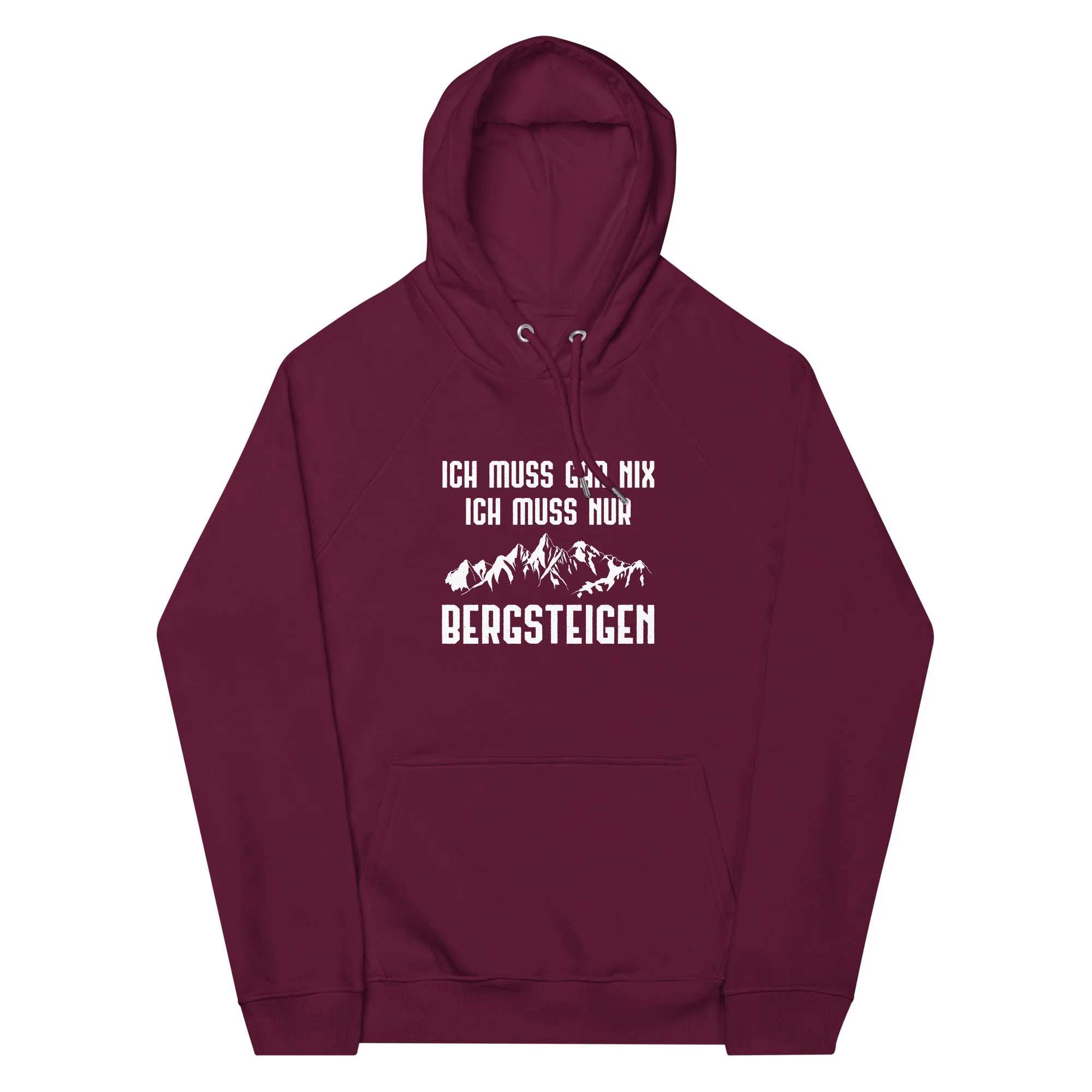 Ich Muss Gar Nix Ich Muss Nur Bergsteigen - Unisex Premium Organic Hoodie