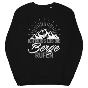 Ich muss los die Berge rufen - Unisex Premium Organic Sweatshirt