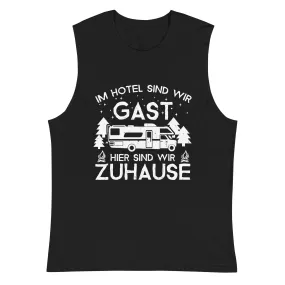 Im Hotel zu Gast - Hier zuhause - Muskelshirt (Unisex)