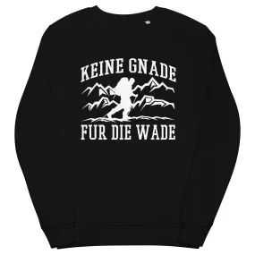 Keine Gnade, für die Wade - Unisex Premium Organic Sweatshirt