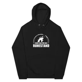 Mein Plan Fur Den Ruhestand - Unisex Premium Organic Hoodie